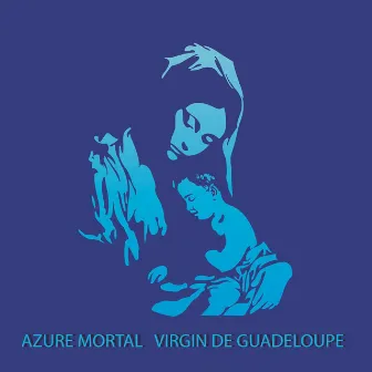 Virgin de Guadeloupe by Azure Mortal