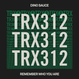 Remember Who You Are by Dino Sauce