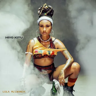 Hiyo Kitu by Lola Mziwanda