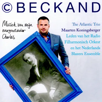 Beckand: Muziek Van Mijn Overgrootvader Charles by The Atlantic Trio