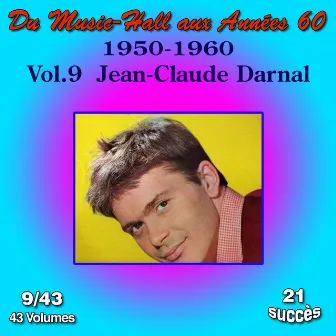 Du Music-Hall aux Années 60 (1950-1960): Jean-Claude Darnal, Vol. 9/43 by Jean-Claude Darnal