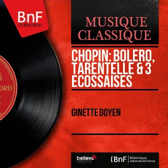 Chopin: Boléro, Tarentelle & 3 Écossaises (Mono Version) by Ginette Doyen