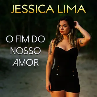 O Fim do Nosso Amor by Jessica Lima