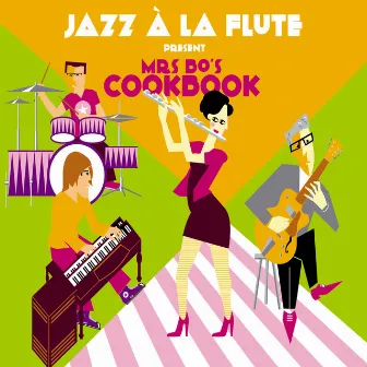 Jazz à la Flute Presents Mrs Bo's Cookbook by Isabelle Bodenseh