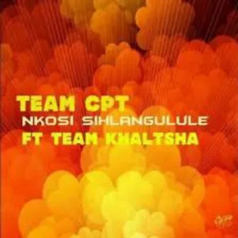 Nkosi Sihlangulule by Team Cpt