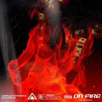 ON FIRE by Charles Infamous