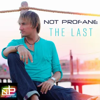 The Last by Not Profane