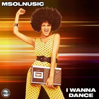 I Wanna Dance by Msolnusic