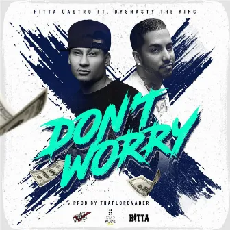 Don't Worry by Hitta Castro