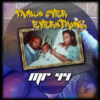 Family over Everything by MR.44