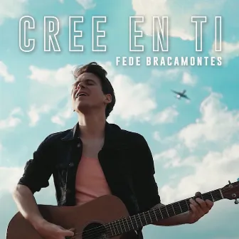 Cree en Ti by Fede Bracamontes