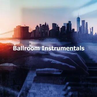 Ballroom Instrumentals by Jazzy Nostalgia