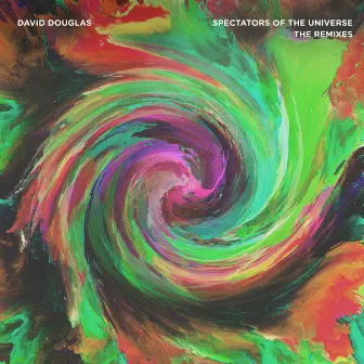 Spectators Of The Universe (The Remixes) by David Douglas