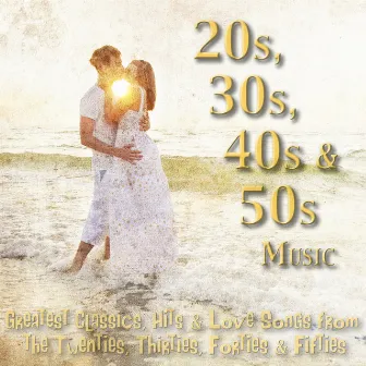 20s, 30s, 40s & 50s Music - Greatest Classics, Hits & Love Songs from the Twenties, Thirties, Forties & Fifties by Romantic Music Ensemble