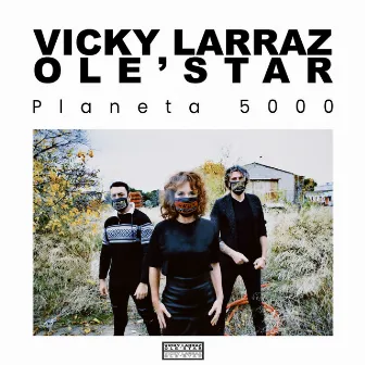 Planeta 5000 by Vicky Larraz