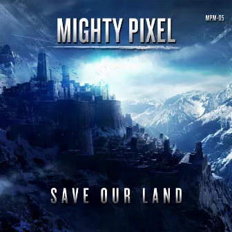 Save Our Land by Mighty Pixel