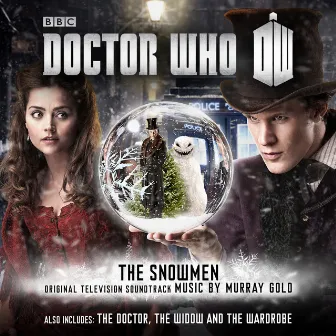 Doctor Who: The Snowmen / The Doctor The Widow and the Wardrobe (Original Television Soundtrack) by Murray Gold