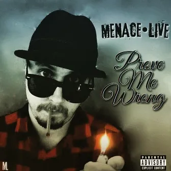 Prove Me Wrong (feat. Dreadsquad) by MENACE•LIVE