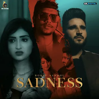 Sadness by Bobby Sandhu