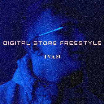 DIGITAL STORE FREESTYLE by IVAN