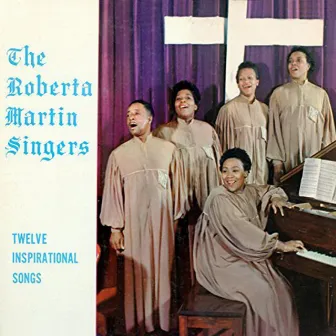 Twelve Inspirational Songs by The Roberta Martin Singers