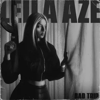 Bad Trip by Leila Aze