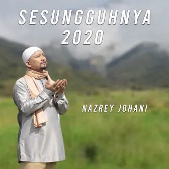 Sesungguhnya 2020 by Nazrey Johani