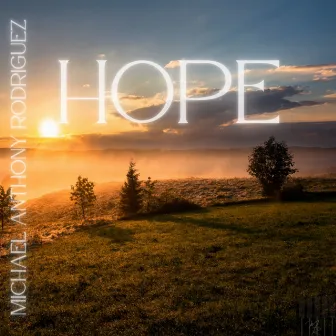 Hope by Michael Anthony Rodriguez