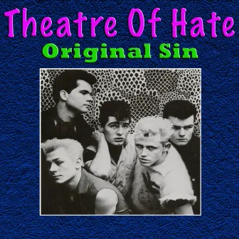 Original Sin by Theatre Of Hate