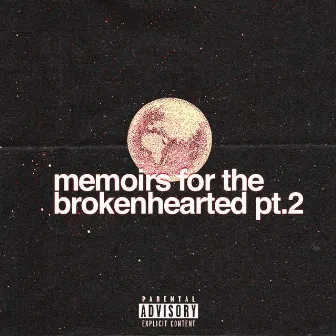 memoirs for the brokenhearted, Pt. 2 by JARNA