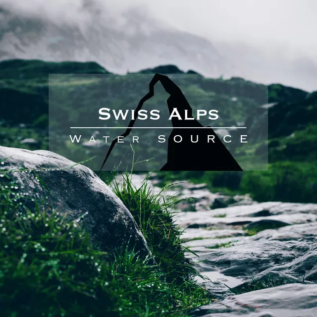 Swiss Alps - Water Source Pt. 11