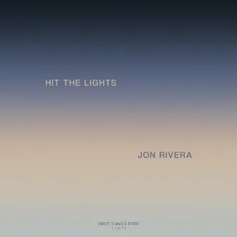 Hit the Lights by Jon Rivera