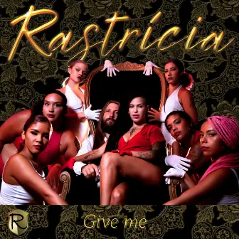 Give Me by Rastricia