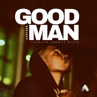 Good Man by Reflect