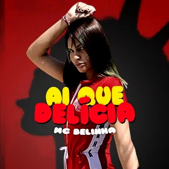 Ai Que Delícia by Mc Belinha