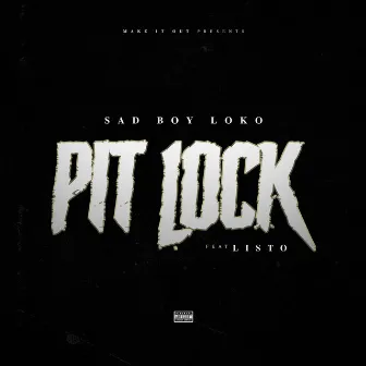 Pit Lock by Sadboy Loko