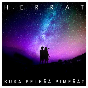 Kuka pelkää pimeää? by Herrat