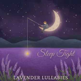 Sleep Tight by Lavender Lullabies