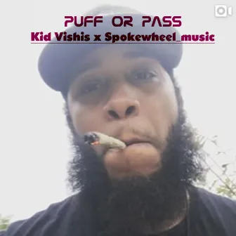 Puff Or Pass by Kid Vishis