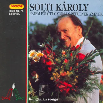 Hungarian Songs As Sung by Karoly Solti by Károly Solti