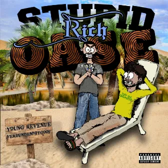 Stupid Rich Oase by Young Revenue