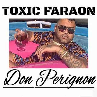 Dom perignon by Toxic Faraon