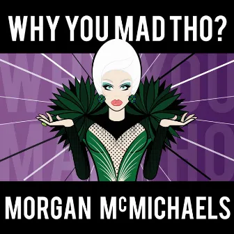 Why You Mad Tho? (Drew G Rdr Remix) by Morgan McMichaels