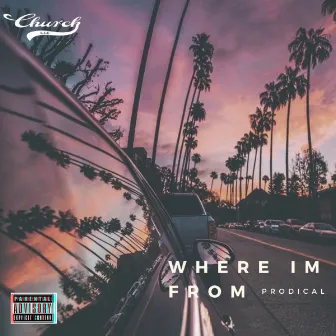 WHERE IM FROM by Prodical