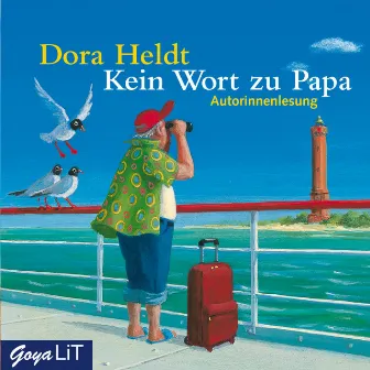 Kein Wort zu Papa (Autorinnenlesung) by Dora Heldt