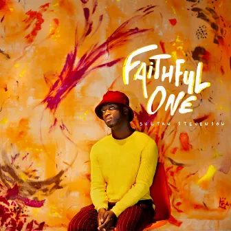 Faithful One by Sultan Stevenson