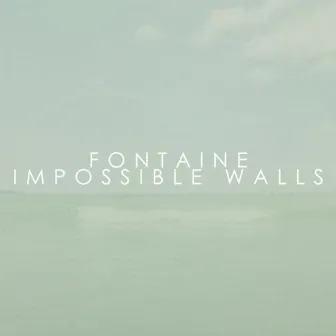 Impossible Walls by Fontaine