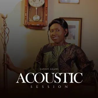 Acoustic Sessions by Sandy Asare