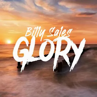 Glory by Billy Sales