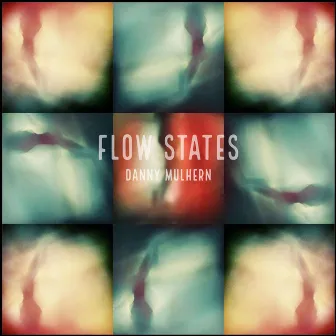 Flow States by Danny Mulhern